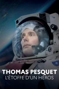 Thomas Pesquet : L'Étoffe d'un héros